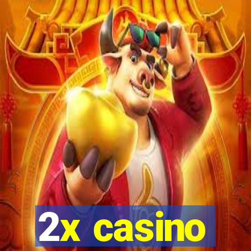 2x casino