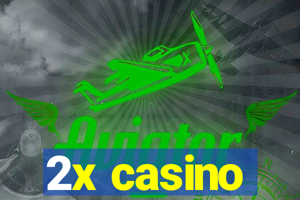 2x casino