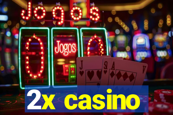 2x casino