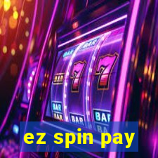 ez spin pay