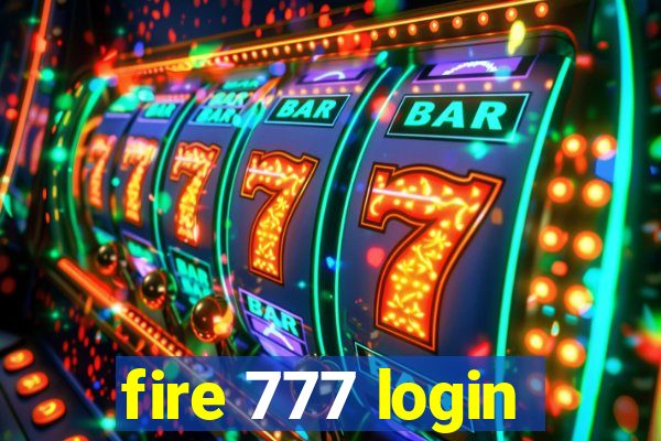 fire 777 login