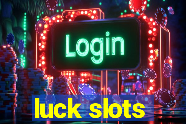 luck slots