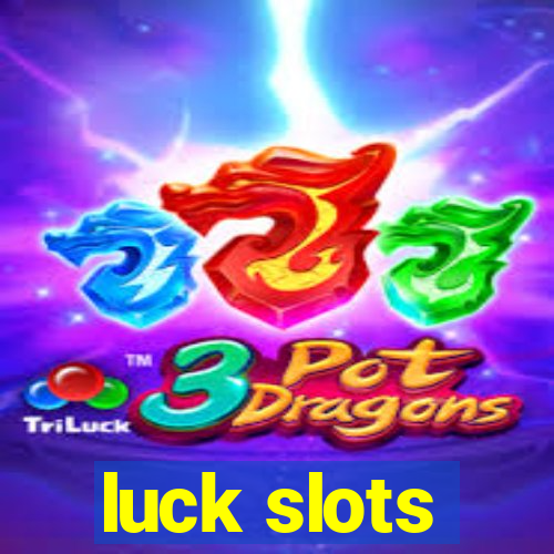 luck slots