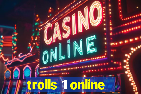 trolls 1 online