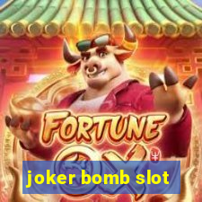 joker bomb slot