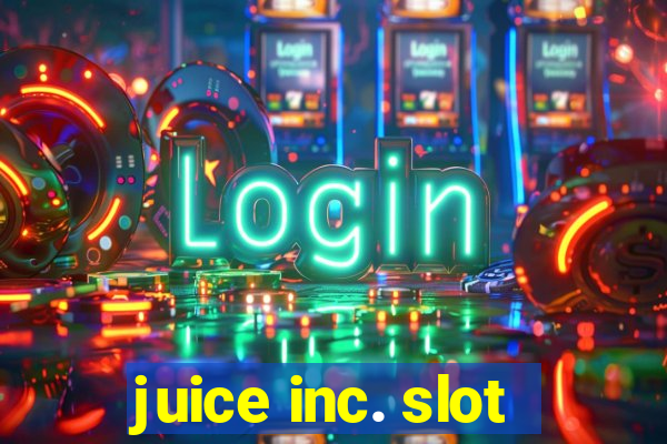 juice inc. slot