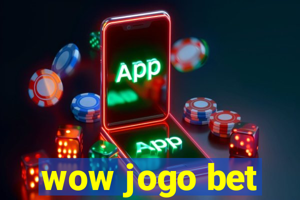 wow jogo bet