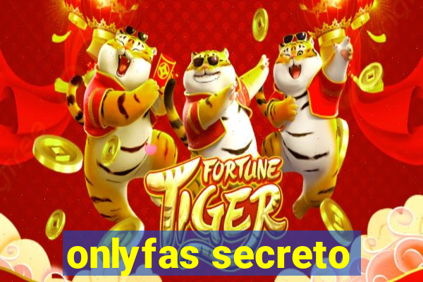 onlyfas secreto