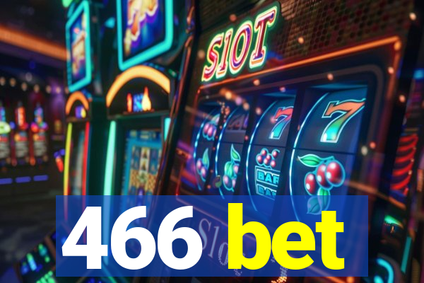 466 bet