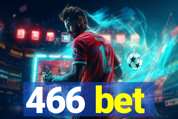 466 bet