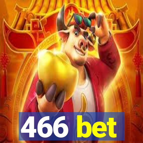 466 bet