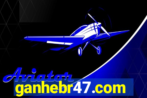 ganhebr47.com