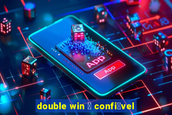 double win 茅 confi谩vel