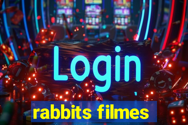 rabbits filmes