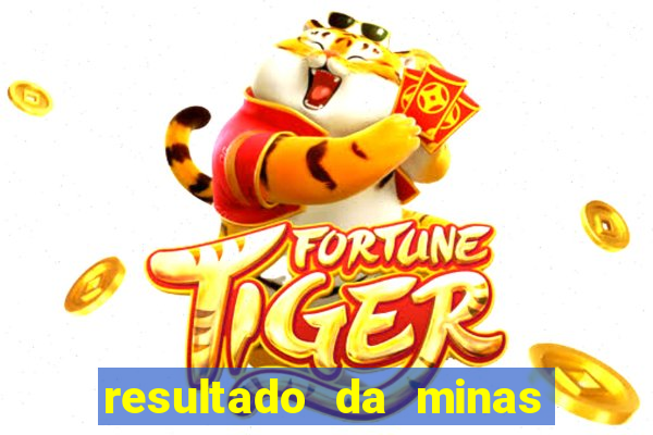 resultado da minas cap de hoje