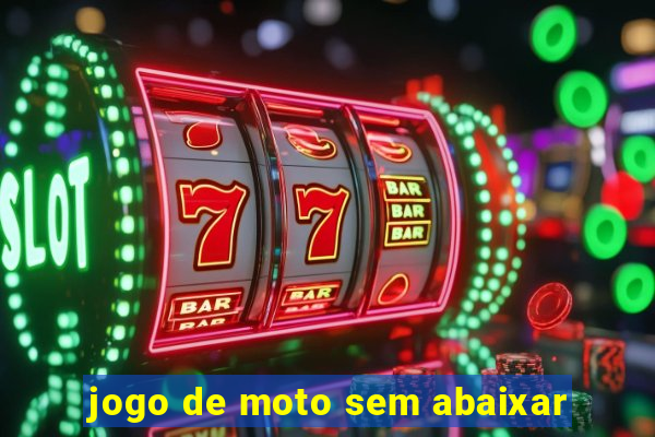 jogo de moto sem abaixar