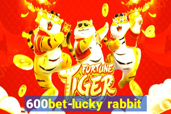 600bet-lucky rabbit