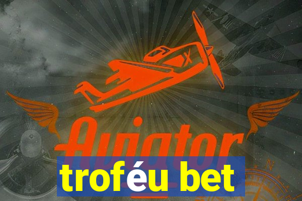 troféu bet