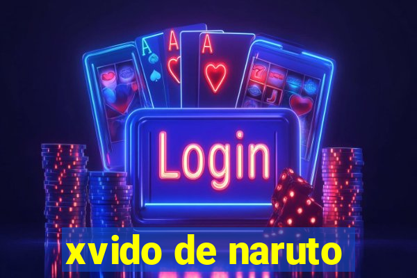 xvido de naruto