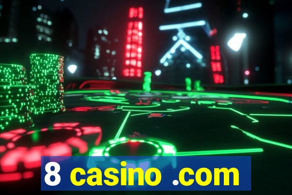 8 casino .com