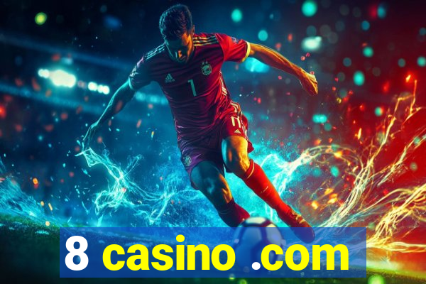 8 casino .com