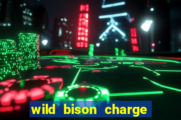 wild bison charge slot demo