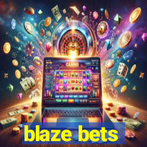 blaze bets