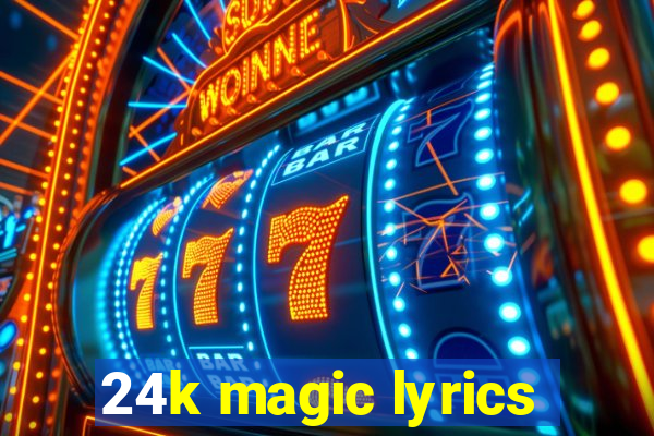 24k magic lyrics