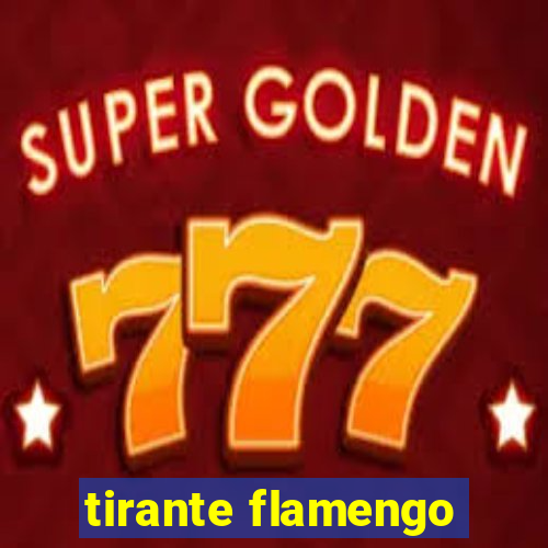 tirante flamengo