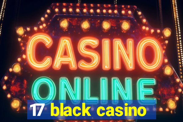 17 black casino