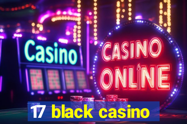 17 black casino