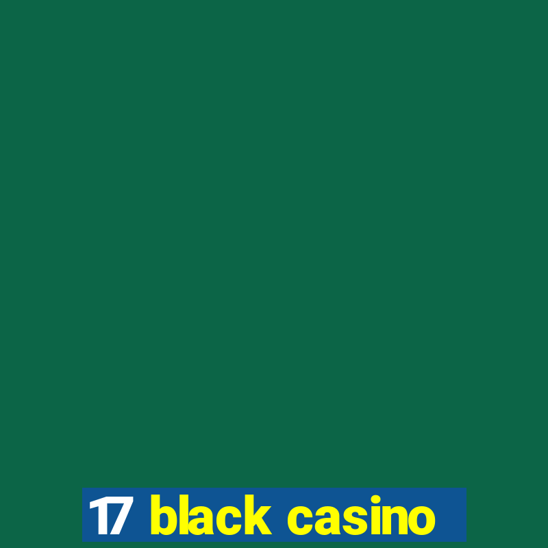 17 black casino