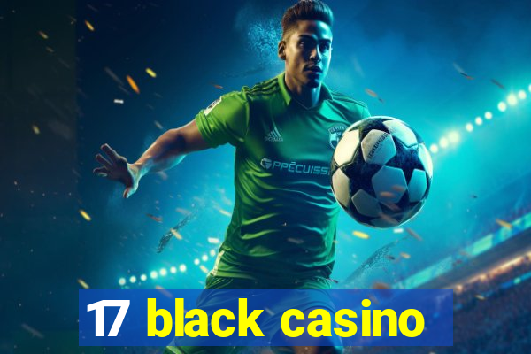 17 black casino