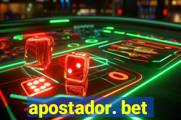 apostador. bet