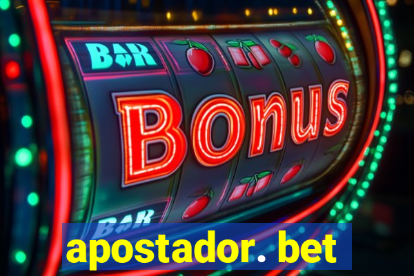 apostador. bet