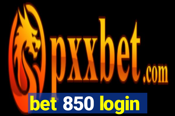 bet 850 login