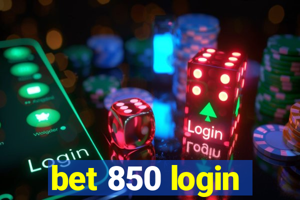 bet 850 login