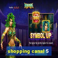 shopping canal 5