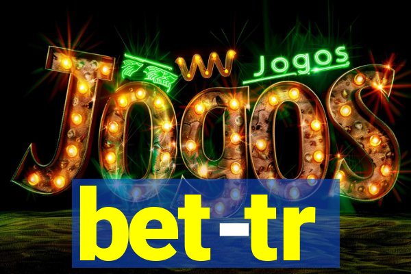 bet-tr