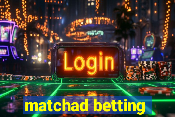 matchad betting