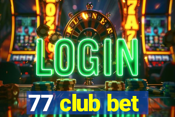 77 club bet