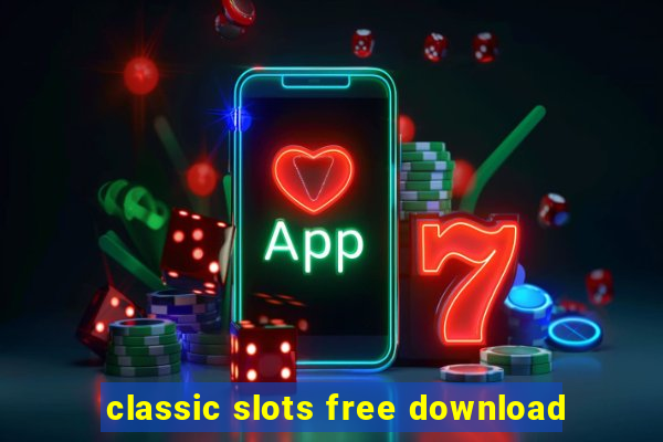 classic slots free download