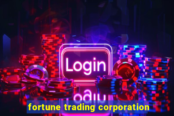 fortune trading corporation