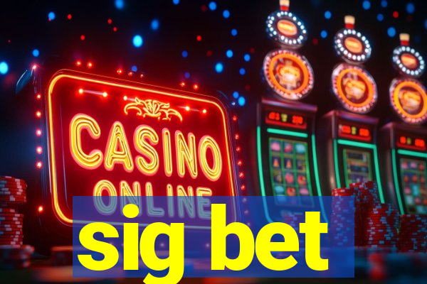 sig bet