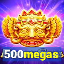 500megas