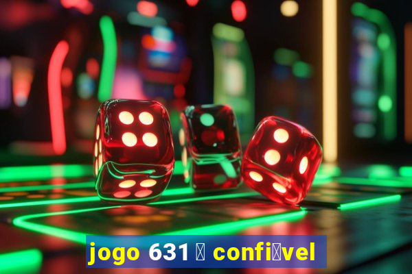 jogo 631 茅 confi谩vel