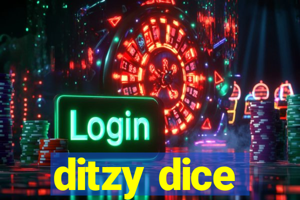 ditzy dice