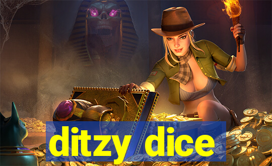 ditzy dice