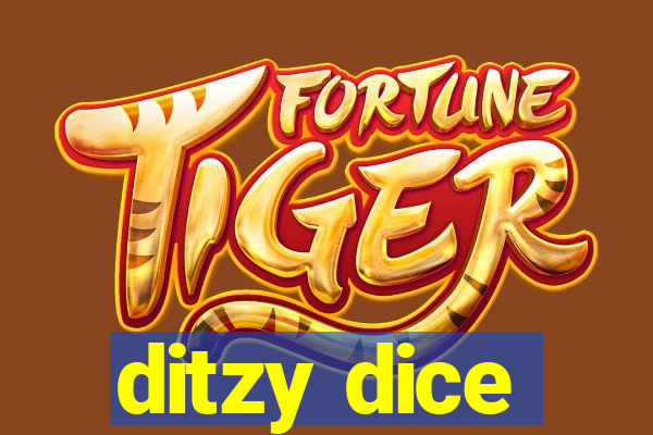 ditzy dice