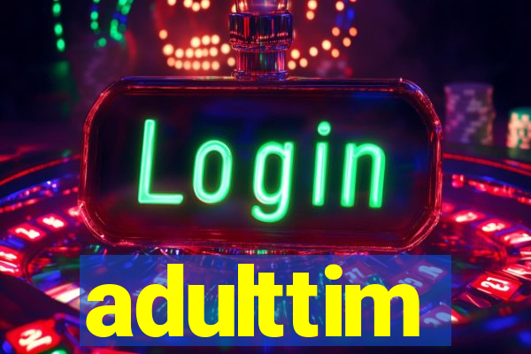 adulttim